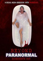 Watch Beyond Paranormal: Director's Cut Movies123