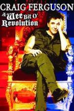 Watch Craig Ferguson A Wee Bit o Revolution Movies123