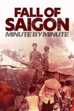 Watch Fall of Saigon: Minute by Minute Movies123