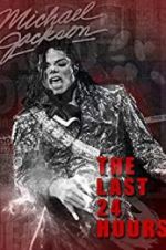 Watch The Last 24 Hours: Michael Jackson Movies123
