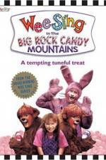 Watch Wee Sing in the Big Rock Candy Mountains Movies123