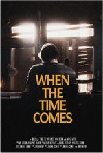 Watch When the Time Comes (Short 2022) Movies123