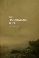 Watch The Fisherman\'s Wife (Short 2023) Movies123