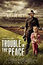 Watch Trouble in the Peace Movies123