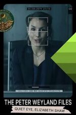 Watch The Peter Weyland Files: Quiet Eye, Elizabeth Shaw Movies123