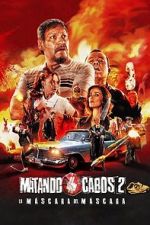 Watch Matando Cabos 2, La Mscara del Mscara Movies123