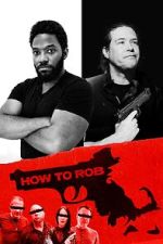 Watch How to Rob Movies123