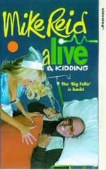 Watch Mike Reid: Alive and Kidding Movies123