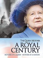 Watch The Queen Mother: A Royal Century Movies123