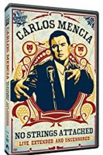Watch Carlos Mencia No Strings Attached Movies123