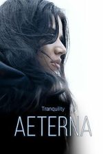 Watch Tranquility: Aeterna Movies123
