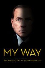 Watch My Way: The Rise and Fall of Silvio Berlusconi Movies123