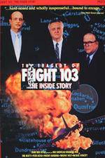 Watch The Tragedy of Flight 103: The Inside Story Movies123