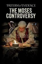 Watch Patterns of Evidence: The Moses Controversy Movies123