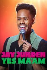 Watch Jay Jurden: Yes Ma\'am Movies123