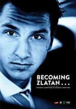 Watch Becoming Zlatan ... Movies123