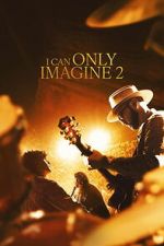 Watch I Can Only Imagine 2 Movies123