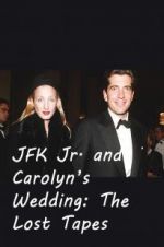Watch JFK Jr. and Carolyn\'s Wedding: The Lost Tapes Movies123