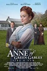 Watch L.M. Montgomery\'s Anne of Green Gables: Fire & Dew Movies123