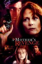 Watch A Mother\'s Revenge Movies123