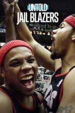 Watch Untold: Jail Blazers Movies123