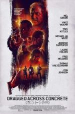 Watch Dragged Across Concrete Movies123