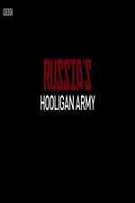 Watch Russia\'s Hooligan Army Movies123