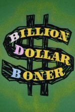 Watch Billion Dollar Boner Movies123