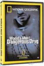 Watch National Geographic The World's Most Dangerous Drug Movies123