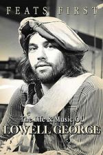 Watch Feats First: The Life and Music of Lowell George Movies123