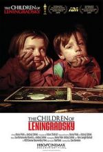 Watch The Children of Leningradsky Movies123