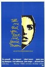 Watch Tell Me That You Love Me Junie Moon Movies123