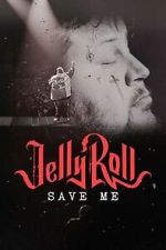 Watch Jelly Roll: Save Me (TV Special 2023) Movies123