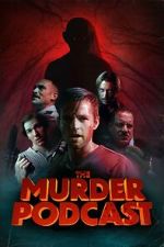 Watch The Murder Podcast Movies123