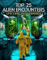 Watch Top 25 Alien Encounters: UFO Case Files Exposed Movies123