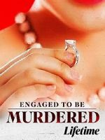 Watch Engaged to Be Murdered Movies123