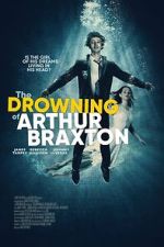 Watch The Drowning of Arthur Braxton Movies123
