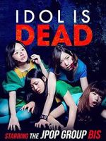 Watch Idol Is Dead Movies123