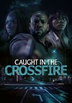 Watch Caught in the Crossfire Movies123