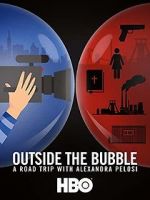 Watch Outside the Bubble: On the Road with Alexandra Pelosi Movies123