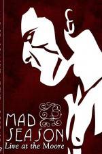 Watch Mad Season Live at the Moore Movies123