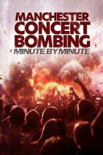Watch Manchester Concert Bombing: Minute by Minute Movies123