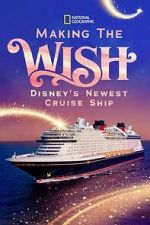 Watch Making The Disney Wish: Disney�s Newest Cruise Ship Movies123