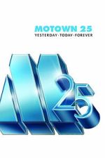 Watch Motown 25: Yesterday, Today, Forever Movies123
