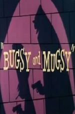 Watch Bugsy and Mugsy Movies123