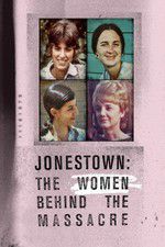 Watch Jonestown: The Women Behind the Massacre Movies123