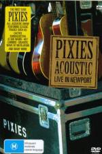 Watch Pixies  Acoustic Live in Newport Movies123