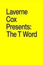 Watch Laverne Cox Presents: The T Word Movies123