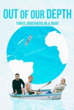 Watch Out of Our Depth: Three Brothers in a Boat Movies123