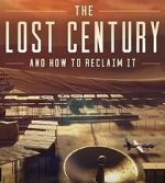 Watch The Lost Century: And How to Reclaim It Movies123